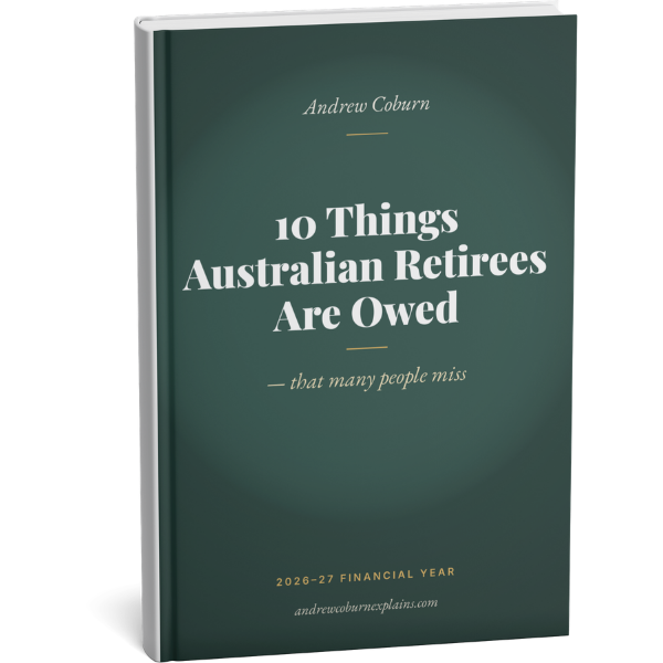 A free guide: 10 Things Australian Retirees Are Owed — that many people miss. 2026–27 financial year.